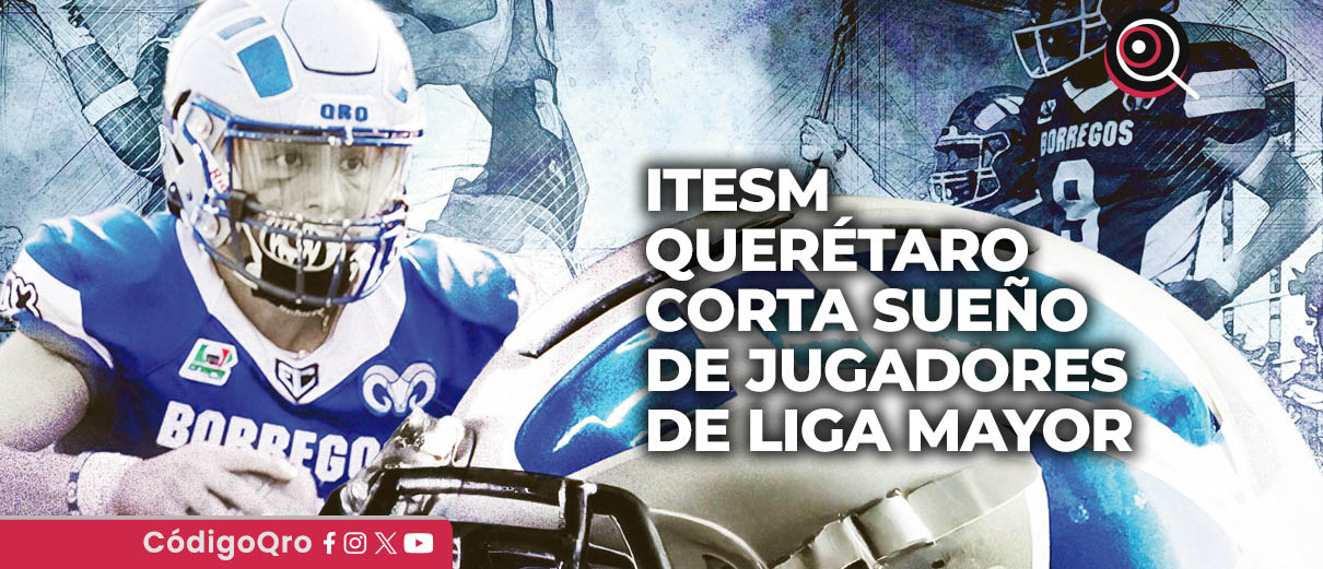 ITESM Querétaro corta sueño de jugadores de liga mayor