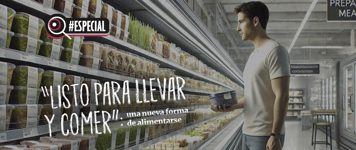 “Listo para llevar y comer”: una nueva forma de alimentarse