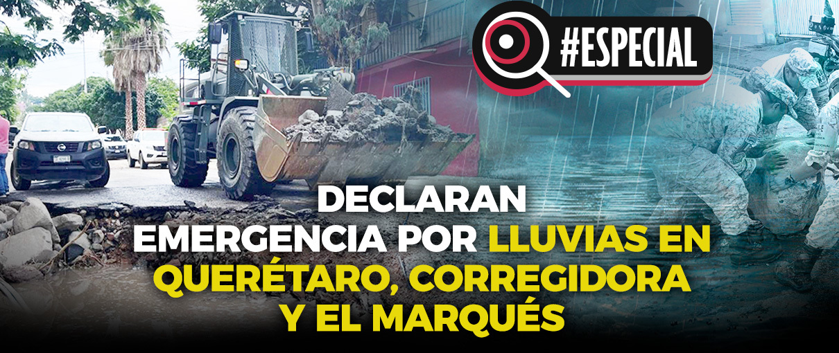 Declaran emergencia por lluvias en Querétaro, Corregidora y El Marqués