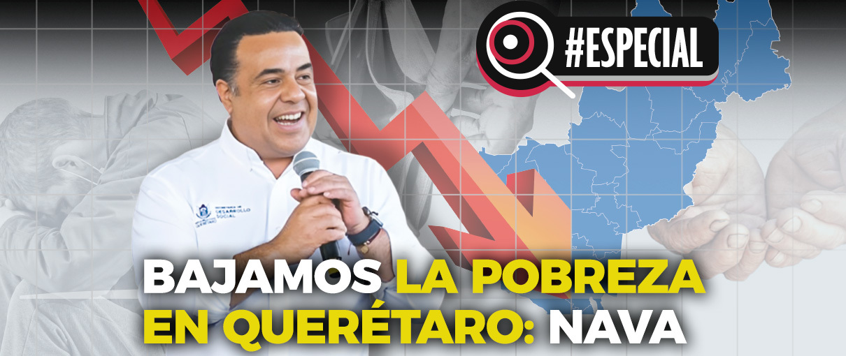 Bajamos la pobreza en Querétaro: Nava