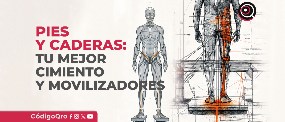 Pies y caderas: tu mejor cimiento y movilizadores