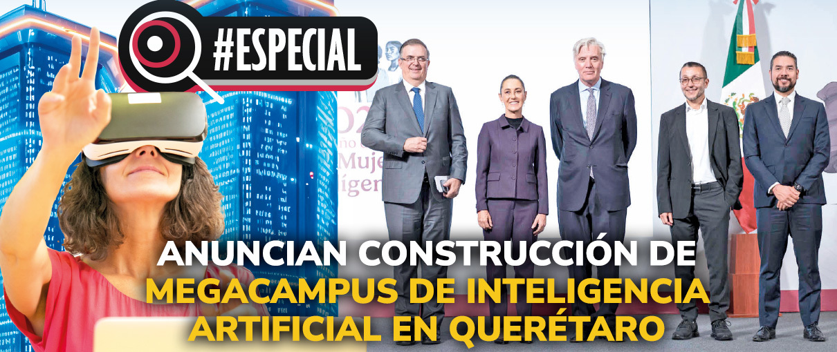 Anuncian construcción de megacampus de Inteligencia Artificial en Querétaro