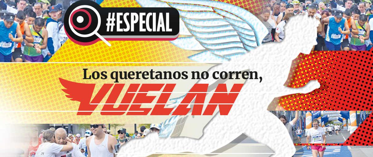 Los queretanos no corren, vuelan