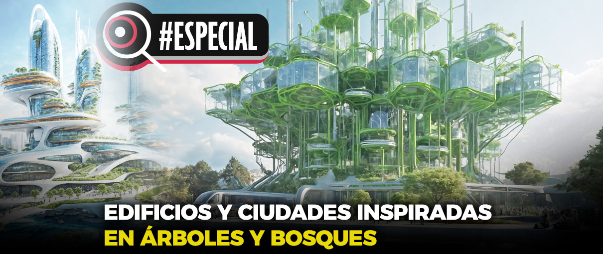 Edificios y ciudades inspiradas en árboles y bosques