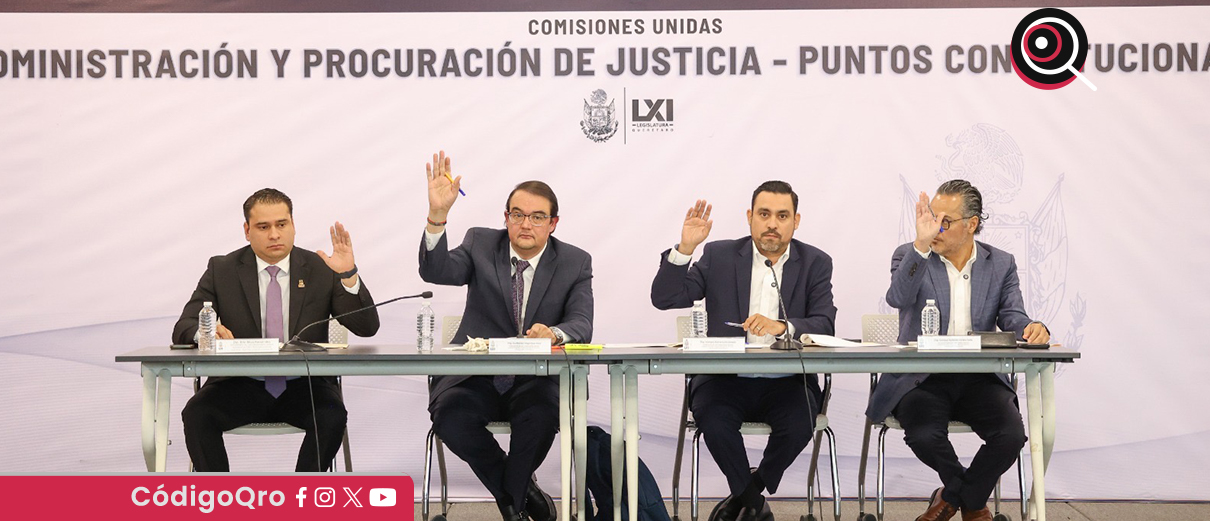Comisiones unidas aprueban reforma judicial local