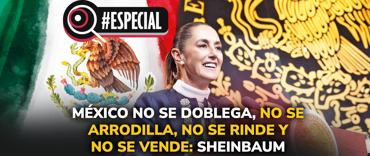 México no se doblega, no se arrodilla, no se rinde y no se vende: Sheinbaum