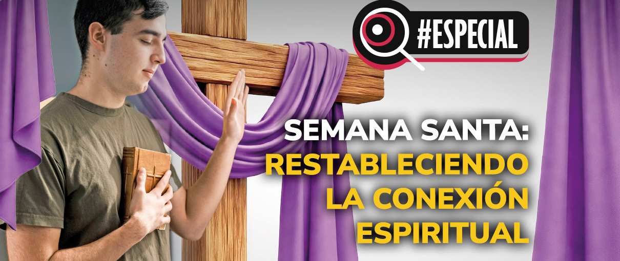 Semana Santa: restableciendo la conexión espiritual