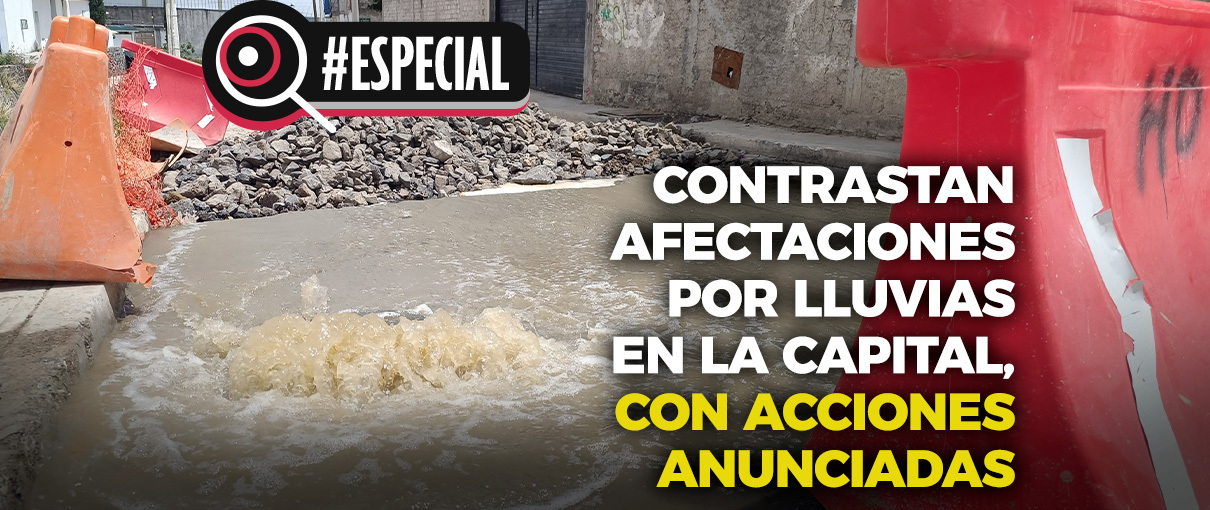 Contrastan afectaciones por lluvias en la capital, con acciones anunciadas