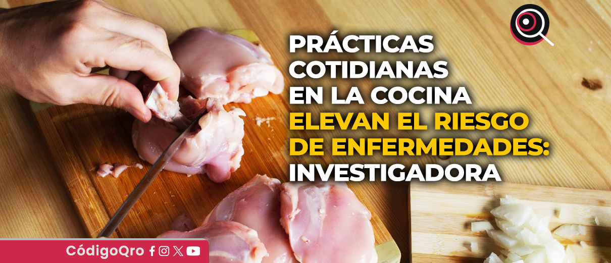 Prácticas cotidianas en la cocina elevan el riesgo de enfermedades: investigadora