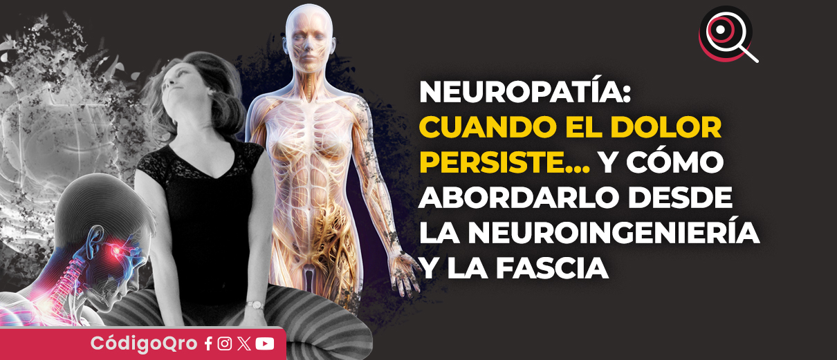 Neuropatía: cuando el dolor persiste… y cómo abordarlo desde la neuroingeniería y la fascia