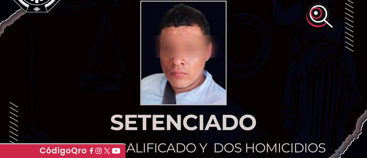 Sentencian a 99 años de prisión a sujeto por homicidio calificado y tentativa de homicidio