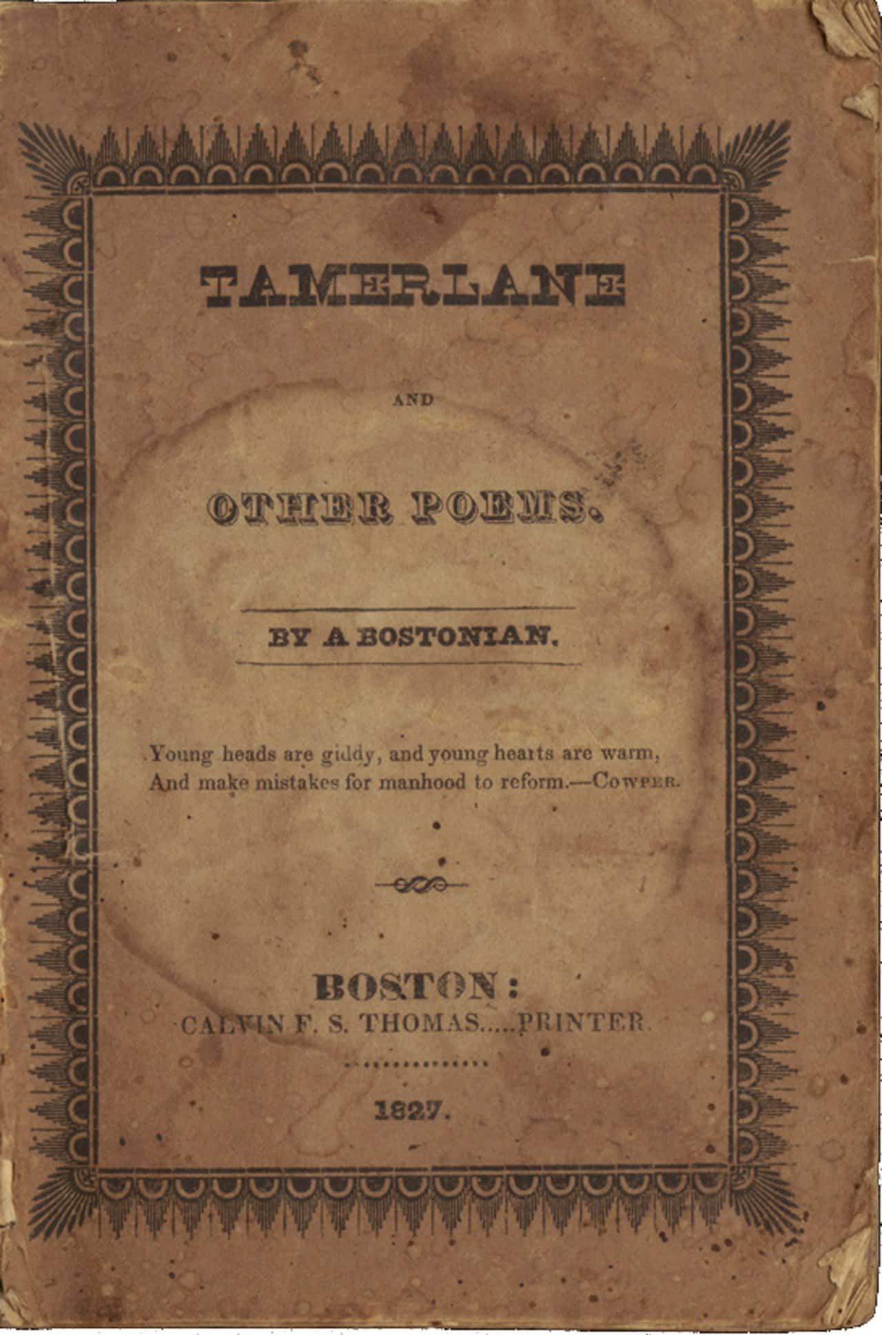 En 1827 Poe publicó su primer libro, "Tamerlán y otros poemas", bajo el seudónimo de "un bostoniano"