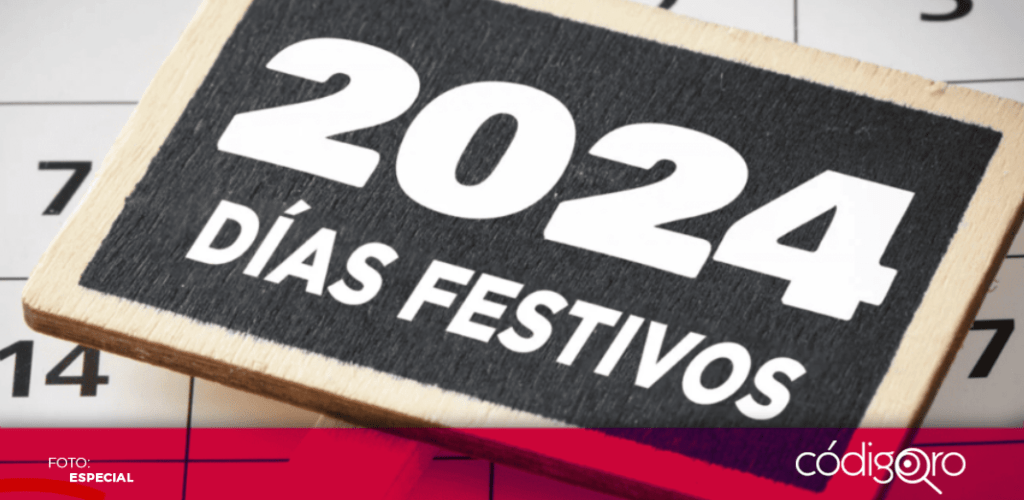 Estos son los días festivos y puentes para 2024 en México